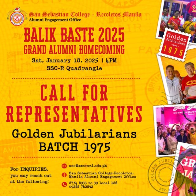CALLING ALL GOLDEN AND SILVER JUBILARIANS!

The Alumni Engagement Office under the Office of the School President, extends a gracious invitation to the alumni of Batch 1975 and 2000, to partake in the celebration of your Jubilarian Anniversary by joining us for the Balik Baste 2025: San Sebastian College-Recoletos Manila Grand Alumni Homecoming on January 18, 2025.

In addition to celebrating the shared memories of your alma mater, we encourage you to extend this invitation to your friends and cherished batchmates. 

To register for the event, fill out this form available at this link: https://bit.ly/BalikBaste2025 

For any inquiries or concerns, kindly send us a message on our official Facebook page, San Sebastian College-Recoletos, Manila-Alumni Engagement Office, or email us at aeo@sscrmnl.edu.ph.

See you next year, Sebastinian alumni!

#BalikBaste2025
#BravoBaste 
#SSCRMNLAlumni